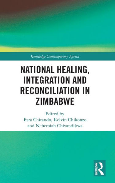 National Healing, Integration and Reconciliation in Zimbabwe / Edition 1