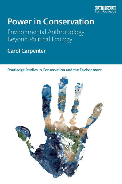 Power Conservation: Environmental Anthropology Beyond Political Ecology