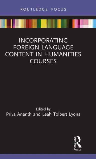 Incorporating Foreign Language Content in Humanities Courses / Edition ...