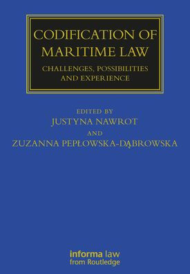 Codification of Maritime Law: Challenges, Possibilities and Experience / Edition 1