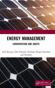 Title: Energy Management: Conservation and Audits / Edition 1, Author: Anil Kumar