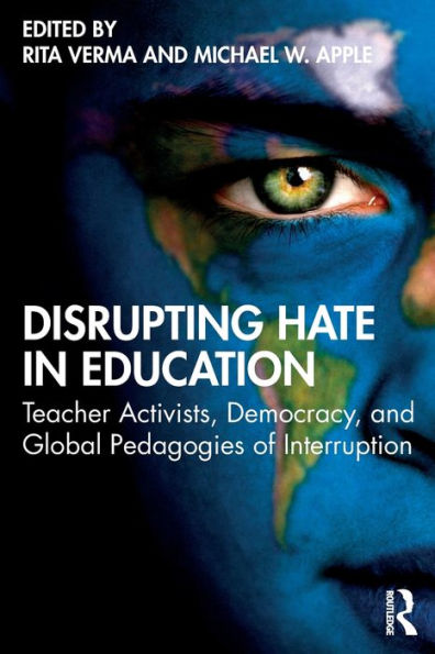 Disrupting Hate Education: Teacher Activists, Democracy, and Global Pedagogies of Interruption