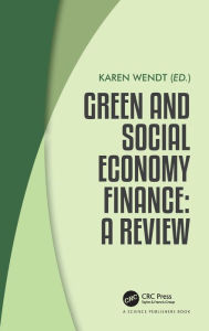 Title: Green and Social Economy Finance: A Review, Author: Karen Wendt