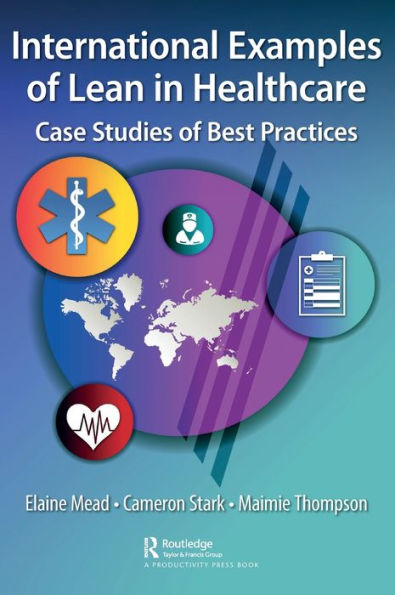 International Examples of Lean Healthcare: Case Studies Best Practices