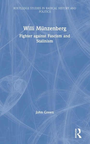 Willi Münzenberg: Fighter against Fascism and Stalinism / Edition 1