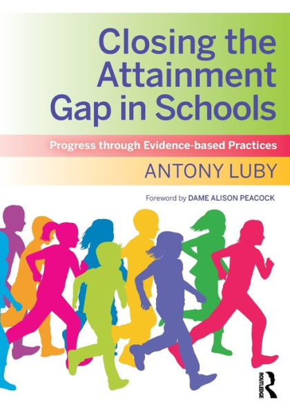 Closing the Attainment Gap Schools: Progress through Evidence-based Practices