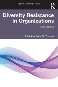 Title: Diversity Resistance in Organizations / Edition 2, Author: Kecia M. Thomas