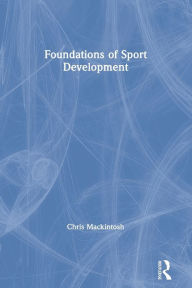 Title: Foundations of Sport Development, Author: Chris Mackintosh