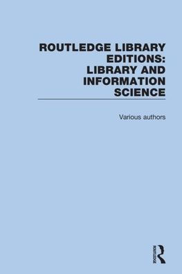 Routledge Library Editions: Library and Information Science