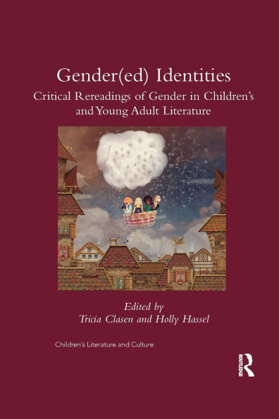 Gender(ed) Identities: Critical Rereadings of Gender Children's and Young Adult Literature