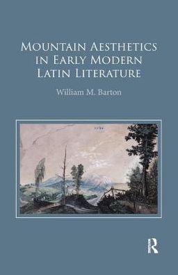 Mountain Aesthetics in Early Modern Latin Literature