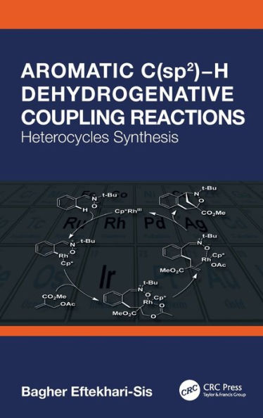 Aromatic C(sp2)?H Dehydrogenative Coupling Reactions: Heterocycles Synthesis / Edition 1