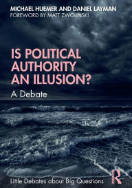 Free book downloads on line Is Political Authority an Illusion?: A Debate