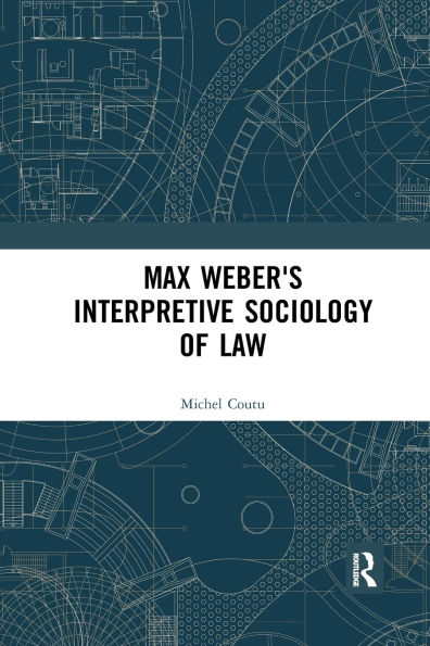 Max Weber's Interpretive Sociology of Law