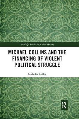 Michael Collins and the Financing of Violent Political Struggle