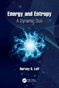 Title: Energy and Entropy: A Dynamic Duo, Author: Harvey S. Leff