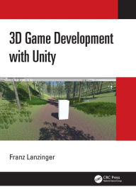 Title: 3D Game Development with Unity, Author: Franz Lanzinger