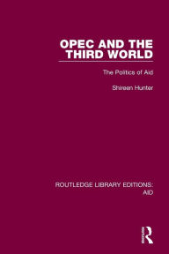 Title: OPEC and the Third World: The Politics of Aid, Author: Shireen Hunter