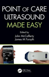 Title: Point of Care Ultrasound Made Easy / Edition 1, Author: John McCafferty