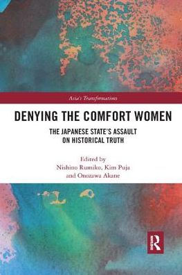 Denying The Comfort Women: Japanese State's Assault on Historical Truth