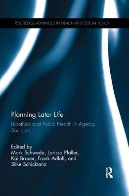 Planning Later Life: Bioethics and Public Health Ageing Societies