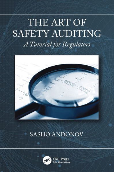 The Art of Safety Auditing: A Tutorial for Regulators / Edition 1