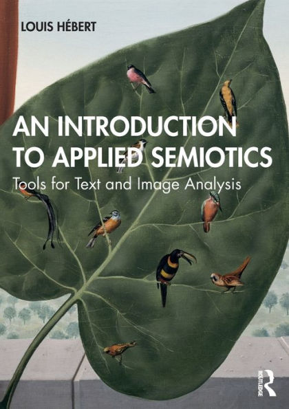 An Introduction to Applied Semiotics: Tools for Text and Image Analysis / Edition 1