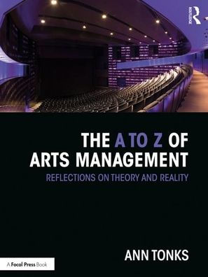 The A to Z of Arts Management: Reflections on Theory and Reality