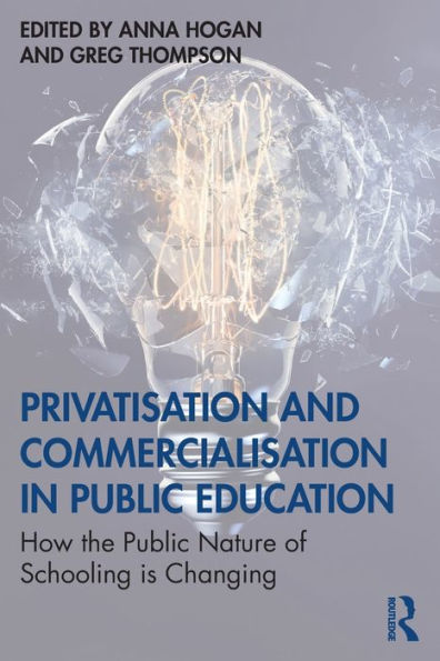 Privatisation and Commercialisation Public Education: How the Nature of Schooling is Changing
