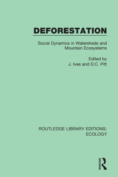 Deforestation: Social Dynamics Watersheds and Mountain Ecosystems