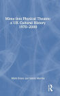 Mime into Physical Theatre: A UK Cultural History 1970-2000