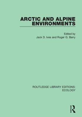 Arctic and Alpine Environments / Edition 1