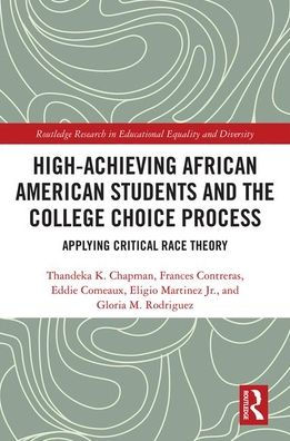 High Achieving African American Students and the College Choice Process: Applying Critical Race Theory / Edition 1