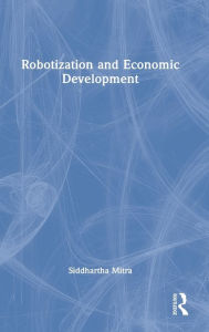 Title: Robotization and Economic Development, Author: Siddhartha Mitra