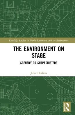 The Environment on Stage: Scenery or Shapeshifter? / Edition 1