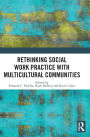 Rethinking Social Work Practice with Multicultural Communities