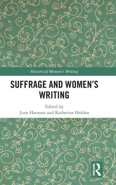 Suffrage and Women's Writing / Edition 1