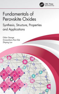 Title: Fundamentals of Perovskite Oxides: Synthesis, Structure, Properties and Applications, Author: Gibin George