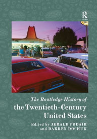 Title: The Routledge History of Twentieth-Century United States, Author: Jerald Podair