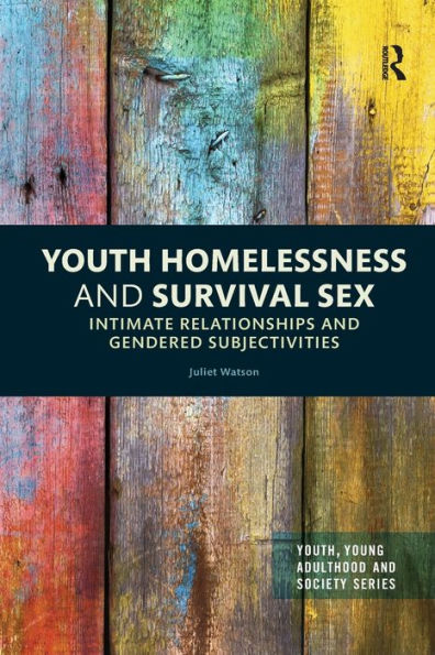 Youth Homelessness and Survival Sex: Intimate Relationships Gendered Subjectivities