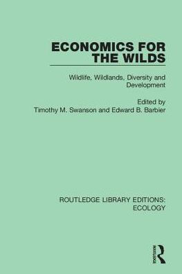 Economics for the Wilds: Wildlife, Wildlands, Diversity and Development / Edition 1