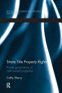 Strata Title Property Rights: Private governance of multi-owned properties