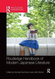 Title: Routledge Handbook of Modern Japanese Literature / Edition 1, Author: Rachael Hutchinson