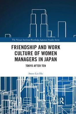 Friendship and Work Culture of Women Managers Japan: Tokyo After Ten