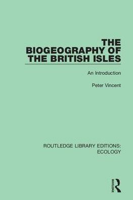 The Biogeography of the British Isles: An Introduction / Edition 1