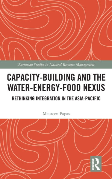 Capacity-Building and the Water-Energy-Food Nexus: Rethinking Integration Asia-Pacific