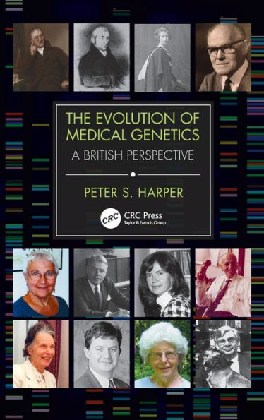 The Evolution of Medical Genetics: A British Perspective / Edition 1