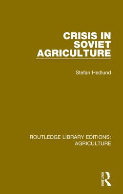 Crisis in Soviet Agriculture / Edition 1