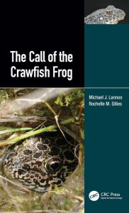 Title: The Call of the Crawfish Frog, Author: Michael J. Lannoo