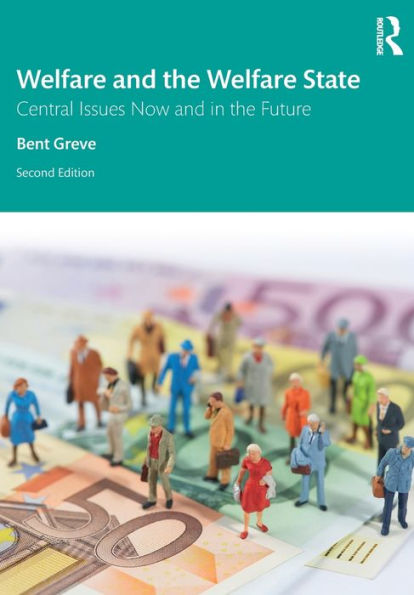 Welfare and the Welfare State: Central Issues Now and in the Future / Edition 2